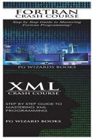 FORTRAN Crash Course + XML Crash Course 1545161216 Book Cover