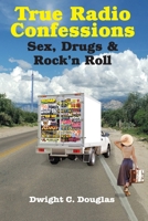 True Radio Confessions: Sex, Drugs & Rock 'n Roll B09YVG713G Book Cover
