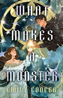 What Makes a Monster 1250432693 Book Cover