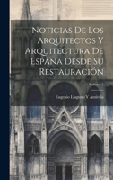 Noticias De Los Arquitectos Y Arquitectura De España Desde Su Restauración; Volume 3 1021655384 Book Cover