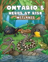 Ontario's Herps At Risk Wetlands 1778021514 Book Cover