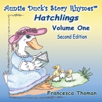 Auntie Duck's Story Rhymes: Hatchlings: Volume One 1634525302 Book Cover