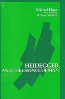 Heidegger and the Essence of Man (S U N Y Series in Contemporary Continental Philosophy) 0791415562 Book Cover