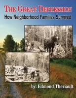 Growing Up During the Great Depression How Neighborhood Families Survived 0991006941 Book Cover