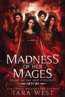 Madness of Her Mages (Court of Fae and Firelight) B0CWDZ73FD Book Cover