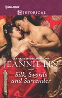 Silk, Swords And Surrender/The Touch Of Moonlight/The Taming Of Mei Lin/The Lady's Scandalous Night/An Illicit Temptation/Capturing The Sil 0373298986 Book Cover