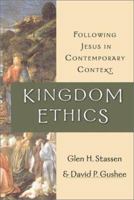 Kingdom Ethics: Following Jesus in Contemporary Context 0830826688 Book Cover