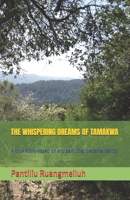 THE WHISPERING DREAMS OF TAMAKWA: A true story based on a dream that became reality (Dreams Beyond Reality) B0F1YW7YZ4 Book Cover