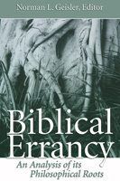 Biblical Errancy: An Analysis of Its Philosophical Roots 1592447848 Book Cover