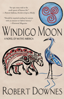 Windigo Moon In the Path of the Ojibwe: A Novel of the Northcountry 1943075360 Book Cover