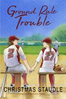 Ground Rule Trouble 0578700557 Book Cover
