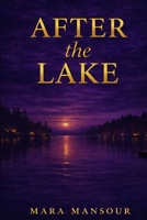After The Lake 1806057409 Book Cover