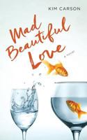 Mad Beautiful Love 1546312730 Book Cover