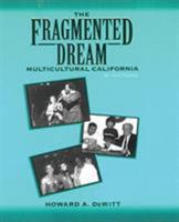 The Fragmented Dream: Multicultural California 0787219789 Book Cover