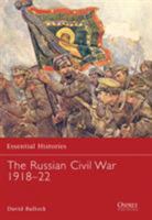 The Russian Civil War 1918-22 (Essential Histories) 1846032717 Book Cover