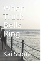 When Truth Bells Ring B087R5PHT3 Book Cover