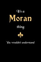 It's A Moran Thing, You Wouldn't Understand: Personalized Notebook Journal With Name Blank Lined Customized Diary Logbook Gifts 1676897941 Book Cover