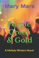 Purple, Green & Gold: A Melody Winters Novel B0BHC8599C Book Cover