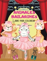 ANIMALES BAILARINES Libro para colorear: Libro para colorear divertidas im�genes de animales de bailarina para ni�os I Ni�os y ni�as I Adorable I Dise�os �nicos para ni�os I Colorea tus animales baila 0581055500 Book Cover
