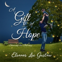A Gift of Hope: Sharing the Journey B0GZ18B1ST Book Cover