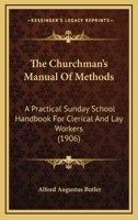 The Churchman's Manual of Methods; 1164063057 Book Cover