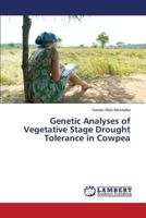 Genetic Analyses of Vegetative Stage Drought Tolerance in Cowpea 3659441457 Book Cover