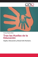 Tras las Huellas de la Educación: Sujeto, Educación y Desarrollo Humano. 3659079995 Book Cover