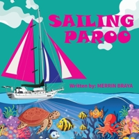 Sailing Paroo: A Sea Adventure to Inspire Young Children B0CHL9TD91 Book Cover