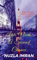 Love Needs A Second Chance: Love needs a second chance, maybe it wasn't ready the first time around. B09MKQGHGK Book Cover