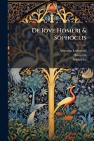 De Iove Homeri & Sophoclis... 1247580350 Book Cover