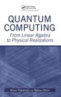 Quantum Computing: From Linear Algebra to Physical Realizations 0750309830 Book Cover