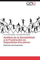 Analisis de La Sensibilidad a la Frustracion En Deportistas Escolares 3847351214 Book Cover