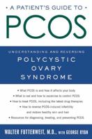A Patient's Guide to PCOS: Understanding--and Reversing--Polycystic Ovary Syndrome 0805078282 Book Cover