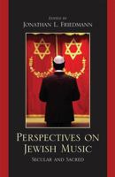Perspectives on Jewish Music: Secular and Sacred 073914152X Book Cover