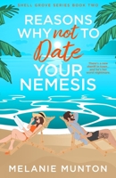 Reasons Why Not to Date Your Nemesis B0BFWK8DT2 Book Cover