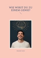 Wie wirst du zu einem Genie? (German Edition) 3769351177 Book Cover