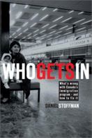 Who Gets In: What's wrong with Canada's immigration program - and how to fix it 1551990954 Book Cover