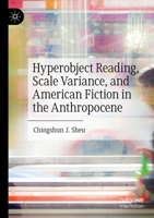 Hyperobject Reading, Scale Variance, and American Fiction in the Anthropocene 3031256387 Book Cover