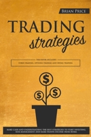 TRADING strategies: This book includes Forex Trading, Options Trading and Swing Trading. Make cash and understanding the best strategies to start investing, risk management and make passive income fro 1801238901 Book Cover