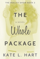 The Reality Show Series Book II: The Whole Package 1733940707 Book Cover