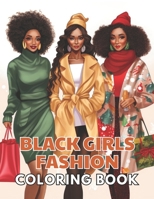 Black Girls Fashion Coloring Book: Stress Relief and Creativity Coloring Pages for All Fans B0CTH5L4T5 Book Cover