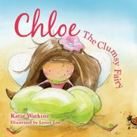 Chloe, the Clumsy Fairy: Book One of the Mönelie Series 1937458563 Book Cover