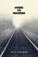 Guide to Success B09V2J9V18 Book Cover