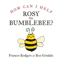 How Can I help Rosy the bumblebee? 1838001913 Book Cover