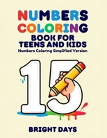 Numbers Coloring Book For Teens And Kids: Numbers Coloring Simplified Version B0C2TBB587 Book Cover