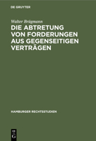 Die Abtretung Von Forderungen Aus Gegenseitigen Verträgen 3112454413 Book Cover