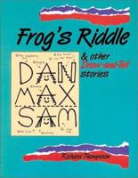 Frog's Riddle: And other Draw And Tell stories 155037138X Book Cover