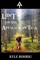 Lost on the Appalachian Trail 1514747561 Book Cover