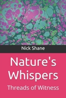 Nature's Whispers: Threads of Witness B0F4PLXCM5 Book Cover