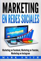 Marketing en Redes Sociales: Marketing en Facebook, Marketing en Youtube, Marketing en Instagram (Libro en Español/Social Media Marketing Book Spanish Version) 1951103432 Book Cover